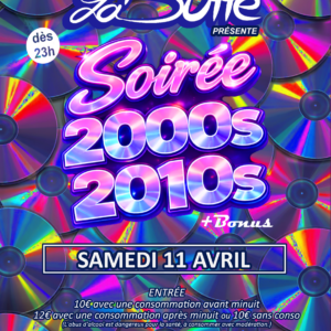 Soirée Années 2000 - 2010 - Samedi 11 Avril